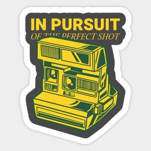 IN PURSUIT OF THE PERFECT SHOT PHOTOGRAPHY Sticker